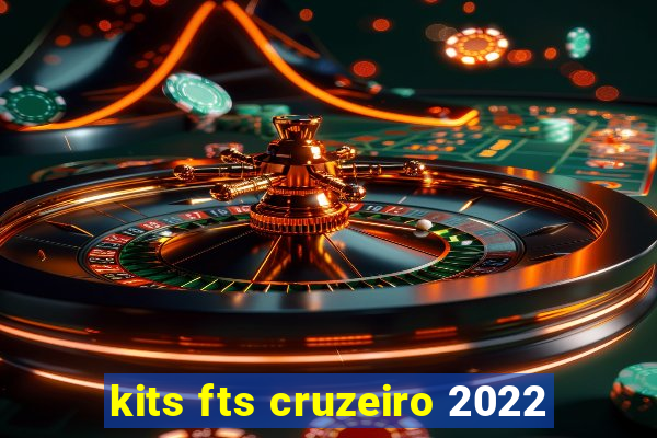 kits fts cruzeiro 2022